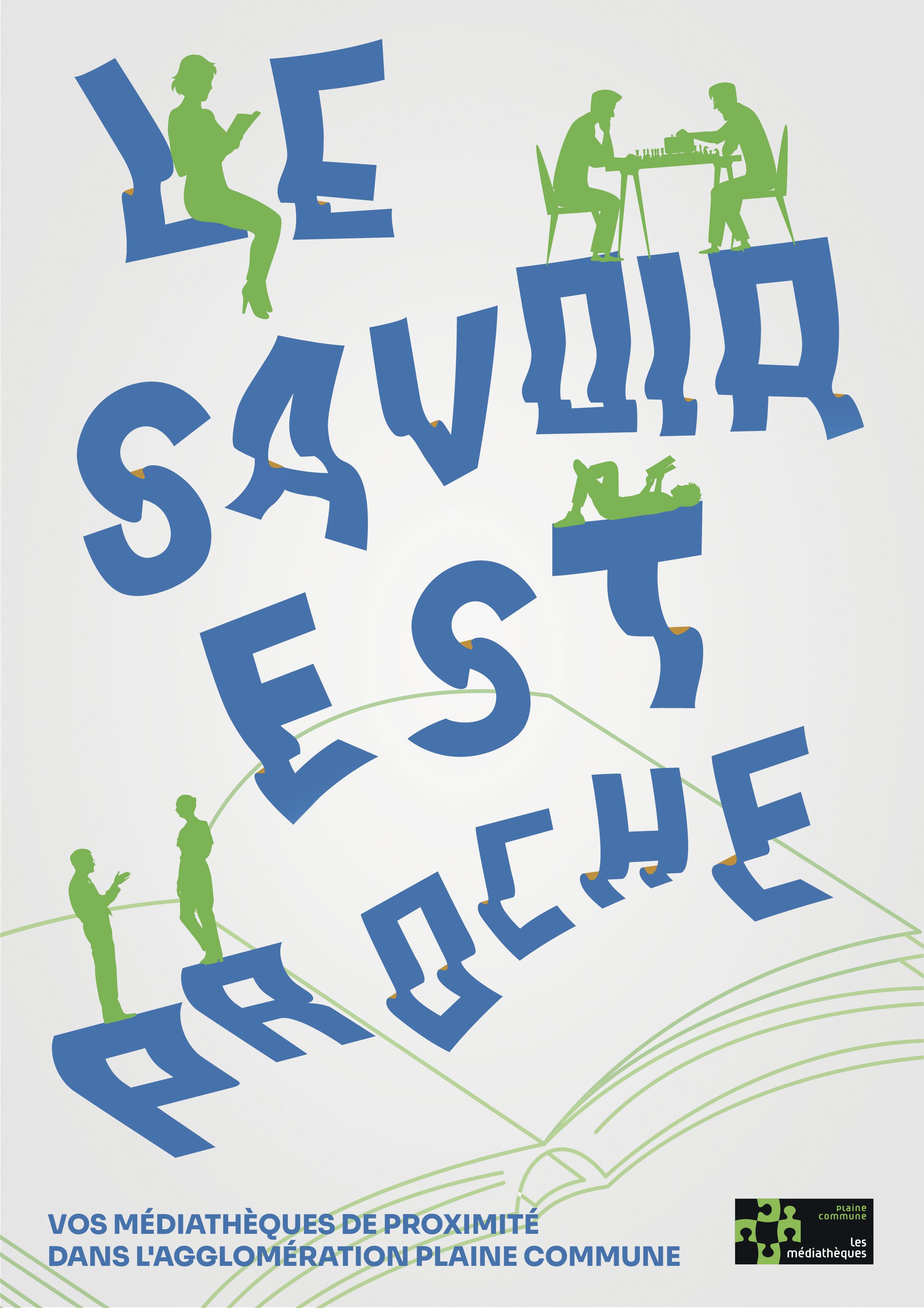 Affiche graphique de la PLAINE COMMUNE où il y ait écrit le savoir est proche